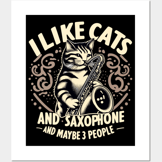 Funny Cat I like Saxophone and Maybe 3 People Music Gift Wall Art by fantastico.studio